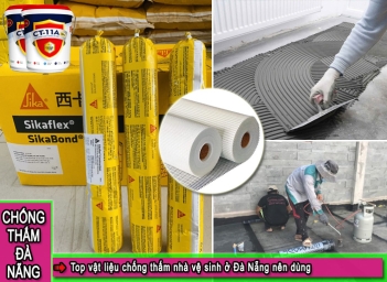 Top vật liệu chống thấm nhà vệ sinh ở Đà Nẵng nên dùng